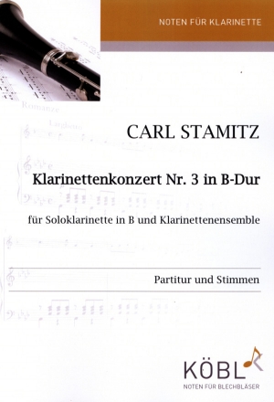 Klarinettenkonzert B-Dur Nr.3 f�r Soloklarinette und Klarinettenensemble (3Klar, Bassklar) Partitur und Stimmen