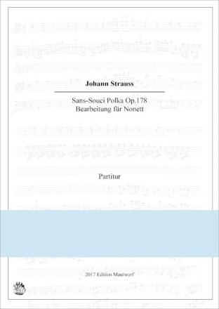 Sans-Souci Polka op.178 f�r Fl�te, Oboe, Klarinette, Horn, Fagott, Vl, Va, Cello, Kontrabass Partitur und Stimmen