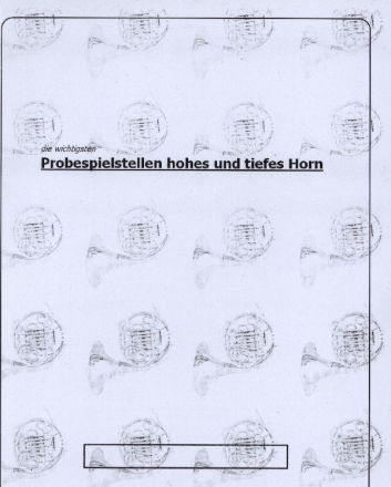 Probespielstellen f�r hohes und tiefes Horn