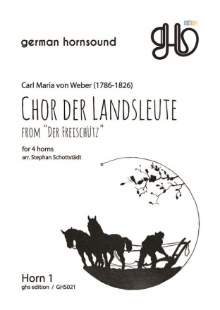 Weber, Carl Maria (arr. Stepahn Schottstdt) Chor der Landsleute from 'Der Freischtz' fr 4 Hrner (4 horns)