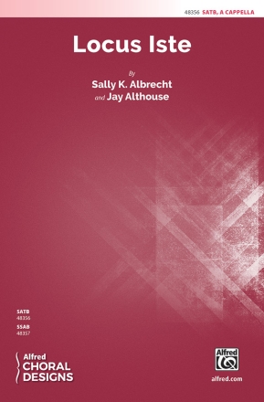 Albrecht, S & Althouse, J Locus Iste SATB A Cap