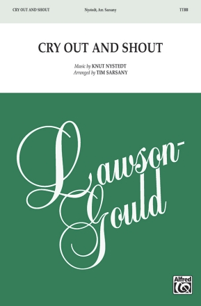 Nystedt, K arr Sarsany, T Cry Out And Shout TTBB