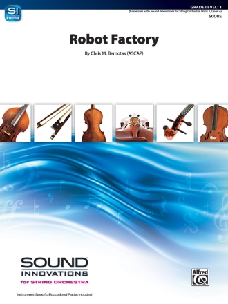By Chris M. Bernotas, Robot Factory Sound Innovations for String Orchestra Score