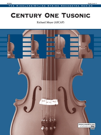 By Richard Meyer, Century One Tusonic Highland/Etling String Orchestra Score