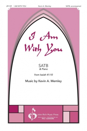 Kevin A. Memley, I Am with You SATB Choral Score