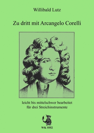 Zu dritt mit Arcangelo Corelli fr 3 Streichinstrumente leicht bis mittelschwer bearbeitet Partitur