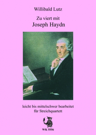 Zu viert mit Joseph Haydn fr 2 Violinen, Viola und Violoncello Partitur