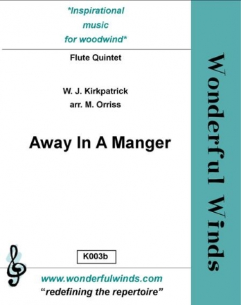 Kirkpatrick, W., Away In A Manger 5 Flutes