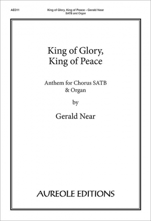 Gerald Near, King of Glory, King of Peace Mixed Choir [SATB] and Organ Chorpartitur