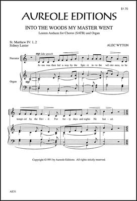 Alec Wyton, Into the Woods My Master Went Mixed Choir [SATB] and Organ Chorpartitur