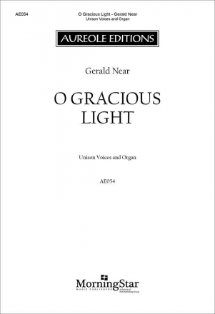 Gerald Near, O Gracious Light Unison Voices and Organ Chorpartitur