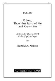 Ronald A. Nelson, O Lord, Thou Hast Searched Me and Known Me Mixed Choir [SATB], Organ and Violin Chorpartitur
