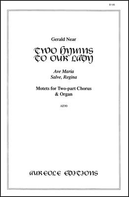 Gerald Near, Two Hymns to Our Lady 2-Part Choir and Organ Chorpartitur