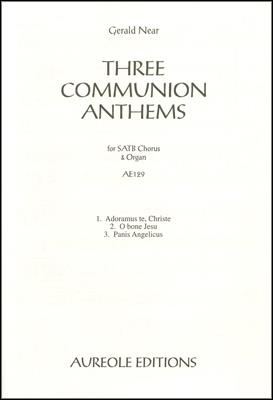 Gerald Near, Three Communion Anthems Mixed Choir [SATB] and Organ Chorpartitur