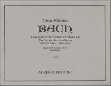 Johann Sebastian Bach, Two Movements From Cantata 100 Orgel Buch