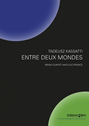 Tadeusz Kassatti, Entre Deux mondes Brass Quintet and CD Partitur + Stimmen