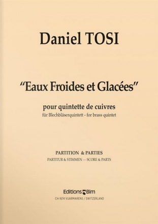 Daniel Tosi, Eaux Froides et Glaces Blechblserquintett Stimmensatz