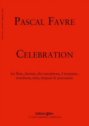 Pascal Favre, Celebration Flute, Clarinet, Alto Sax, 2 Trumpets, Trombone, Tuba and Percussion Stimmensatz
