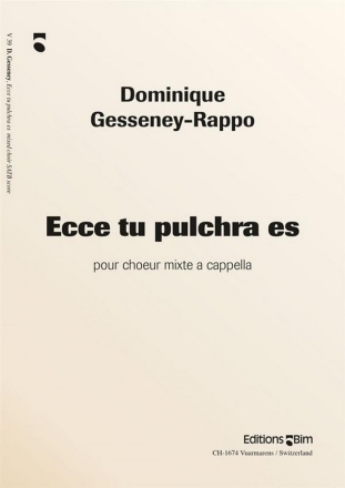 Dominique Gesseney-Rappo, Ecce Tu Pulchra Es Mixed Choir A Cappella Chorpartitur