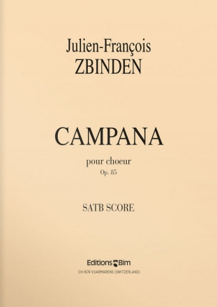 Julien-Fran�ois Zbinden, Campana Mixed Choir [SATB] A Cappella Chorpartitur