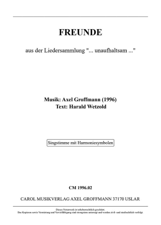 FREUNDE einstimmiges Lied aus der Lieder-sammlung '...unaufhaltsam...' Singstimme mit Harmoniesymbolen