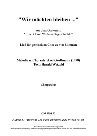 Wir mchten bleiben... Nr. 5 aus dem Oratorium 'Eine Kl. Weihnachtsges Lied fr gemischten Chor zu vier Stimmen Chorpartitur