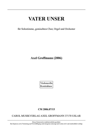 Vater Unser fr Solostimme, gem Chor, Orgel und Orchester Violoncello / Kontrabass