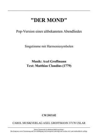 Der Mond (ist aufgegangen) Text: M. Claudius Pop-Version eines alt- bekannten Abendliedes Singstimme mit Harmoniesymbolen