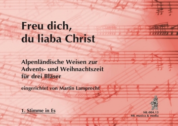 Freu dich, du liaba Christ - 1. Stimme Es Holz- und Blechblser 1. Stimme in Es