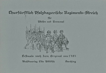 Churfrstlich Pfalzbayerische Regiments-Streich Schwegel / Holzblser