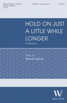 Hold On Just a Little While Longer SATB Divisi Unaccompanied Choral Score