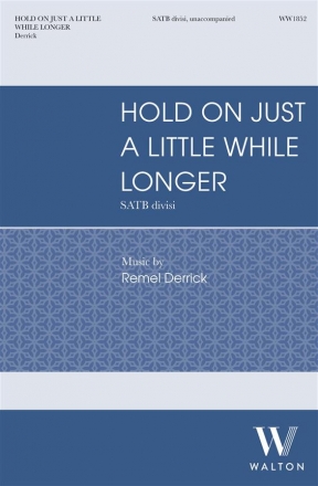 Hold On Just a Little While Longer SATB Divisi Unaccompanied Choral Score