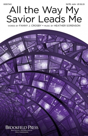 Heather Sorenson, All the Way My Savior Leads Me SATB Choral Score
