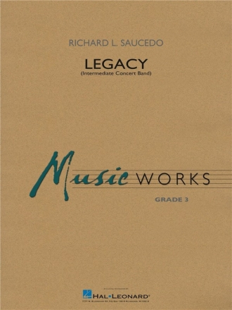 Richard L. Saucedo, Legacy (Intermediate Version) Concert Band Score