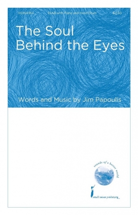Jim Papoulis, The Soul Behind the Eyes SSAB Choral Score