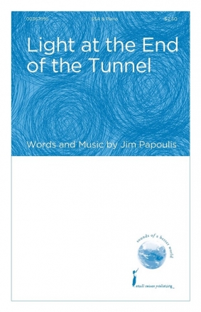Jim Papoulis, Light at the End of the Tunnel SSA Choral Score