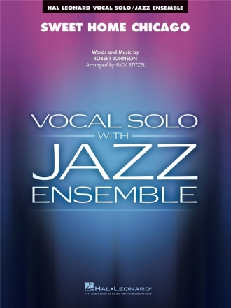 Sweet Home Chicago for vocal solo and jazz ensemble score and parts