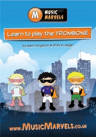 Kingston and Legge, Music Marvels: Learn To Play Trombone [C] Trombone in C Buch