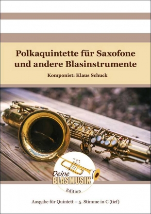 Schuck, Klaus, Polkaquintette fr Saxofone und andere Blasinstrumente 5. Stimme in C tief (Basstuba 2)