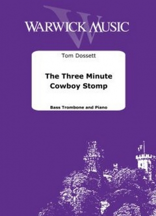Tom Dossett, The Three Minute Cowboy Stomp Bassposaune und Klavier Buch