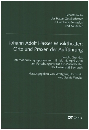 Johann Adolf Hasses Musiktheater Orte und Praxen der Auffhrung