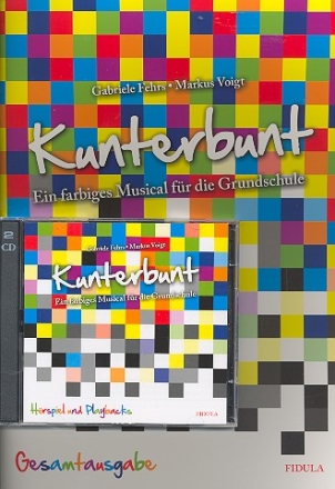 Kunterbunt fr Darsteller, Soli, Kinderchor und Instrumente Set (Gesamtausgabe +2 CD's)