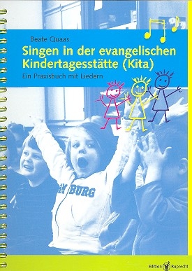 Singen in der evangelischen Kindertagesst�tte (Kita) Ein Praxisbuch mit Liedern