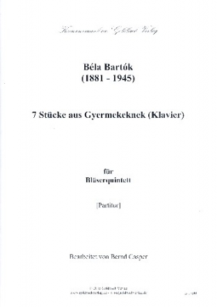 7 Stcke aus Gyermekeknek fr Flte, Oboe, Klarinette, Horn und Fagott Partitur und Stimmen