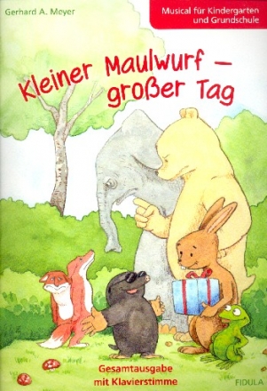 Kleiner Maulwurf - groer Tag fr Sprecher, Soli, Kinderchor und Klavier (Instrumente ad lib) Klavier-Partitur mit Auffhrungshinweisen