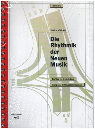 Die Rhythmik der Neuen Musik Ein Weg zur Erschlieung komplexer rhythmischer Strukturen