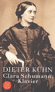 Clara Schumann, Klavier  broschiert,  erweiterte Neuausgabe 2015