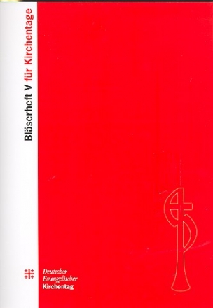 Blserheft fr Kirchentage Band 5 fr Posaunenchor (Blechblser-Ensemble) Spielpartitur