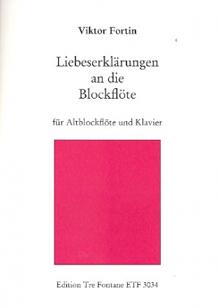 Liebeserklrungen an die Blockflte fr Altblockflte und Klavier