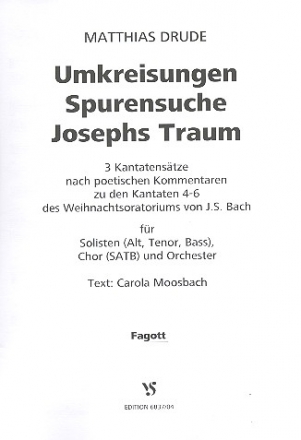 Umkreisungen - Spurensuche - Josephs Traum fr Soli, gem Chor und Orchester Fagott